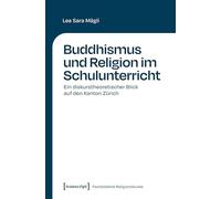 Buddhismus und Religion im Schulunterricht: Ein diskurstheoretischer Blick auf den Kanton Zürich (Fachdidaktik Religionskunde): 1