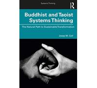 Buddhist and Taoist Systems Thinking: The Natural Path to Sustainable Transformation