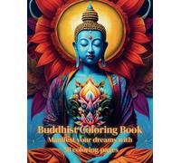 Buddhist Coloring Book: Manifest your dreams with 50 coloring pages