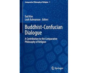 Buddhist-Confucian Dialogue: A Contribution to the Comparative Philosophy of Religion: 7