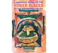 Buddhist Guide to the Power Places of the Kathmandu Valley [Lingua Inglese]