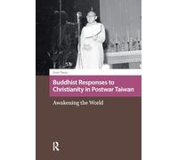 Buddhist Responses to Christianity in Postwar Taiwan: Awakening the World