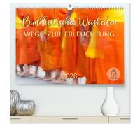 Buddhistische Weisheiten - Wege zur Erleuchtung (hochwertiger Premium Wandkalender 2026 DIN A2 quer), Kunstdruck in Hochglanz: Buddhas Zitate für alle Lebenslagen