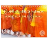 Buddhistische Weisheiten - Wege zur Erleuchtung (Tischkalender 2026 DIN A5 quer), CALVENDO Monatskalender: Buddhas Zitate für alle Lebenslagen