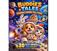 BUDDIES TALES: FRIENDS AMONG THE STARS: 20 CUTE ANIMALS TO COLOR
