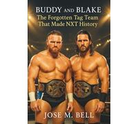 Buddy And Blake: The Forgotten Tag Team That Made NXT History