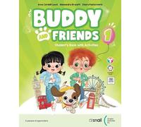 Buddy and friends. Con Libro Studente, Narrativa, Dizionario con stickers. Per la Scuola elementare. Con e-book. Con espansione online (Vol. 1)