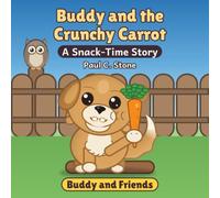 Buddy and the Crunchy Carrot: A Snack-Time Story