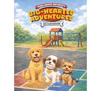 Buddy, Bentley, and Bailey's, Big Hearted Adventures: The Playground