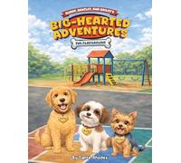 Buddy, Bentley, and Bailey's, Big Hearted Adventures: The Playground