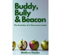 Buddy, Bully & Beacon: The Evolution of a Classroom Leader