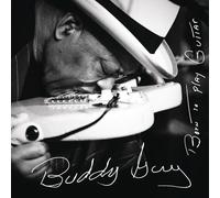 Buddy Guy - Born To Play Guitar