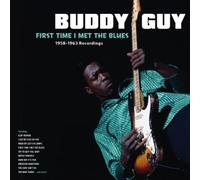 Buddy Guy First Time I Met the Blues: 1958-1963 Recordings (Vinyl LP) 12" Album