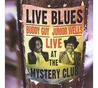 Buddy Guy & Junior Wells - Live at the Mystery Club by Buddy Guy & Junior Wells (2003-12-23)
