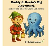 Buddy & Kevin's Big Adventure: Letters and Tales for Grace and Darcey
