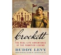 Crockett: The Real-Life Adventures of the Frontier Legend