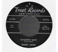 BUDDY LOWE - goodbye baby / run fast, don't walk 45 rpm single