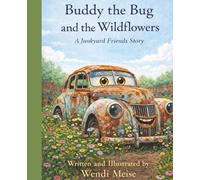 Buddy the Bug and the Wildflowers, A Gentle Junkyard Friends Story About Growth, Courage, and New Beginnings: A Calming Children's Book About Growth, Change, and Wonder
