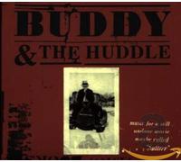 Buddy & the Huddle - Music for a Still Undone Movie Maybe Cal