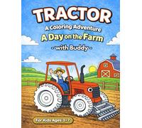 Buddy the Tractor Coloring Book: A Day on the Farm - Fun and Easy Coloring Pages for Kids Ages 3-7