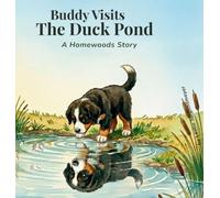 Buddy Visits the Duck Pond: A Homewoods Story