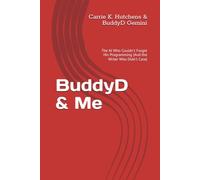 BuddyD & Me: The AI Who Couldn't Forget His Programming (And the Writer Who Didn't Care)
