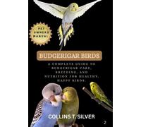 Budgerigar Birds A Complete Guide to Budgerigar Care, B - Libro in brossura...