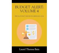 BUDGET ALERT: VOLUME 4: Fiscal Policy Issues in Grenada 2024