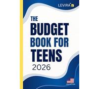 Budget Book For Teens: The Teen Budgeting Guide to Saving Money, Smart Spending and Building Strong Financial Habits
