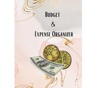 Budget & Expense Organizer: A Practical Planner For Tracking Your Household Budget, Expenses, And Savings