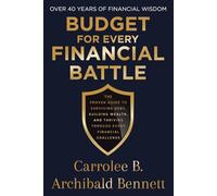 Budget for Every Financial Battle: The proven guide to surviving debt, building wealth and thriving through every financial challenge