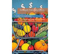 Budget Friendly Bites: Lose Weight Without Losing Your Wallet