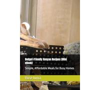 Budget-Friendly Kenyan Recipes (Mini eBook): Simple, Affordable Meals for Busy Homes