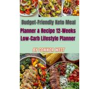Budget-Friendly Keto Meal Planner & Recipe 12-Weeks Low-Carb Lifestyle Planner