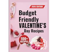 Budget-Friendly Valentine’s Day Recipes: Affordable Romantic Dinners, Desserts, and Date-Night Meals for Two