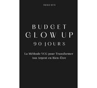 Budget Glow Up 90 Jours: La Méthode VCG pour Transformer ton Argent en Bien-Être