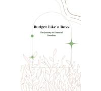 Budget Like a Boss: Financial Discipline for a Better Life