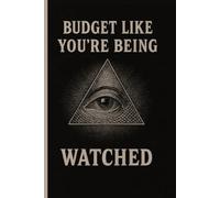 Budget Like You're Being Watched: Weekly Budget & Reflection Journal