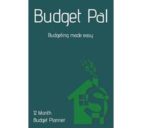 Budget Pal: Budgeting made easy | 12 month budget planner | annual budget planner | bills and budget planner | 6x9 Inches