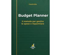 Budget Planner CasaGuida: Il metodo per gestire le spese e risparmiare - 52 settimane, un’azione alla volta