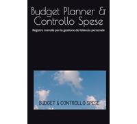 Budget Planner & Controllo Spese: Registro mensile per la gestione del bilancio personale