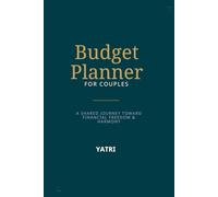 Budget Planner for Couples: A Shared Journey Toward Financial Freedom (100-Page Wealth Journal).: Monthly Budgeting, Debt Paydown Tracking, and Shared Financial Goal Setting for Partners.
