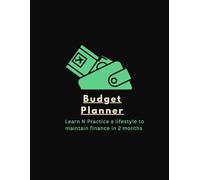 Budget Planner: Learn N Practice a lifestyle to maintain finance in 2 months