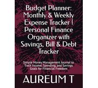 Budget Planner: Monthly & Weekly Expense Tracker | Personal Finance Organizer with Savings, Bill & Debt Tracker: Simple Money Management Journal to ... and Savings Goals for Financial Freedom