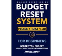 Budget Reset System For Beginners: Phase 1, Day 1-30: Before You Budget, Understand Your Spending Patterns