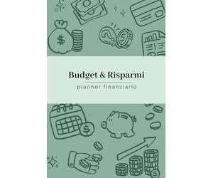 Budget & Risparmi: planner finanziario per 3 anni: Diario per segnare entrate, spese e risparmi per gestire al meglio i tuoi soldi