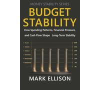 Budget Stability: How Spending Patterns, Financial Pressure, and Cash Flow Shape Long-Term Stability