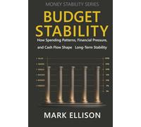 Budget Stability: How Spending Patterns, Financial Pressure, and Cash Flow Shape Long-Term Stability