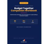 Budget Together Companion Workbook: Guided Exercises, Worksheets, and Conversations for Couples Building a Financial Life Together