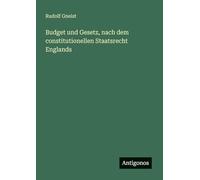Budget und Gesetz, nach dem constitutionellen Staatsrecht Englands